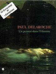 paul delaroche un peintre dans lhistoire