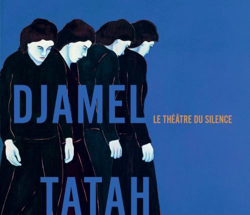 Djamel Tatah, le théâtre du silence